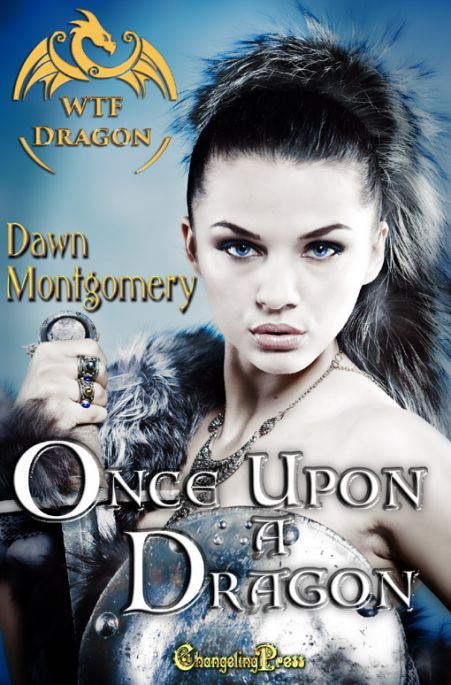 WTF Dragon: Once Upon a Dragon by Dawn  Montgomery
