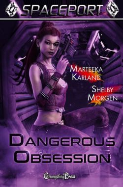 Dangerous Obsession (Spaceport 13)